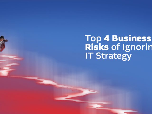 The Hidden Dangers of Ignoring IT Strategy: 4 Critical Risks That Threaten Your Business